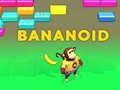Spill Bananoid