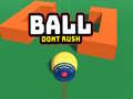 Spill Ball Dont Rush