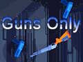 Spill Guns Only