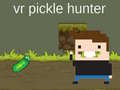 Spill VR Pickle Hunter