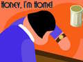 Spill Honey I'm Home!