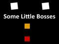 Spill Some Little Bosses