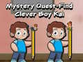 Spill Mystery quest find clever boy kai