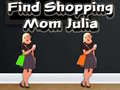 Spill Find Shopping Mom Julia