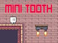 Spill Mini Tooth