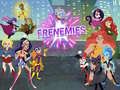 Spill Super Hero Girls Frenemies