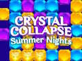Spill Crystal Collapse Summer Nights