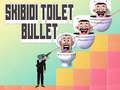 Spill Skibidi Toilet Bullet