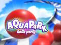 Spill Aquapark Balls Party