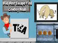 Spill Wild West Escape-Find Cowboy Noah