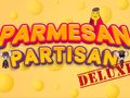 Spill Parmesan Partisan Deluxe