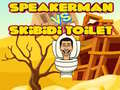 Spill Speakerman Vs Skibidi Toilet
