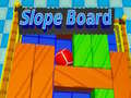 Spill Slope Board