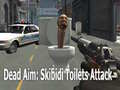 Spill Dead Aim: Skibidi Toilets Attack