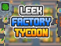 Spill Leek Factory Tycoon