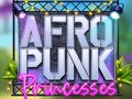 Spill Afro Punk Princesses