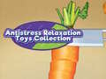 Spill Antistress Relaxation Toys Collection 