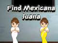 Spill Find Mexicana Juana