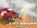 Spill City Driver: Destroy Car