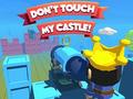 Spill Dont't Touch My Castle!