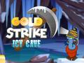 Spill Gold Strike Icy Cave