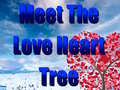 Spill Meet The Love Heart Tree