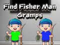 Spill Find Fisher Man Gramps