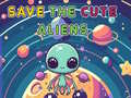 Spill Save The Cute Aliens