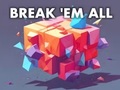Spill Break 'em All