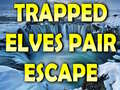 Spill Trapped Elves Pair Escape