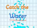 Spill Catch the water