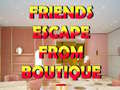 Spill Friends Escape From Boutique