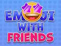 Spill Emoji with Friends