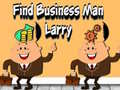 Spill Find Business Man Larry