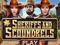 Spill Sheriffs and Scoundrels
