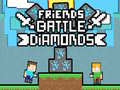 Spill Friends Battle Diamonds