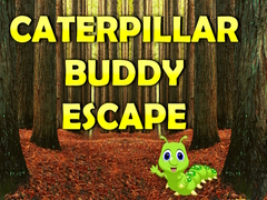 Spill Caterpillar Buddy Escape 