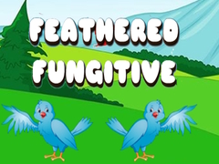 Spill Feathered Fugitive