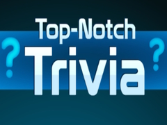 Spill Top Notch Trivia