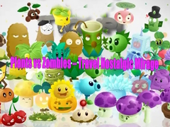 Spill Plants vs Zombies – Travel Nostalgic Mirage