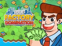 Spill Idle Factory Domination