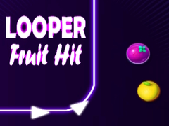 Spill Looper Fruit Hit