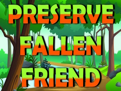 Spill Preserve Fallen Friend