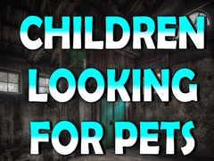 Spill Children Looking for Pets