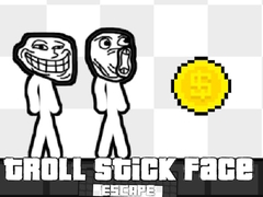 Spill Troll Stick Face Escape