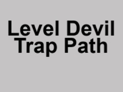 Spill Level Devil Trap Path