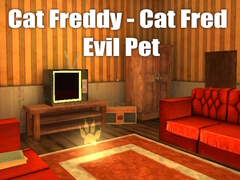 Spill Cat Freddy - Cat Fred Evil Pet