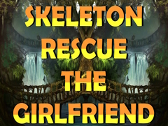 Spill Skeleton Rescue the Girlfriend