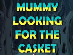 Spill Mummy Looking for the Casket