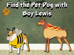 Spill Find the Pet Dog with Boy Lewis